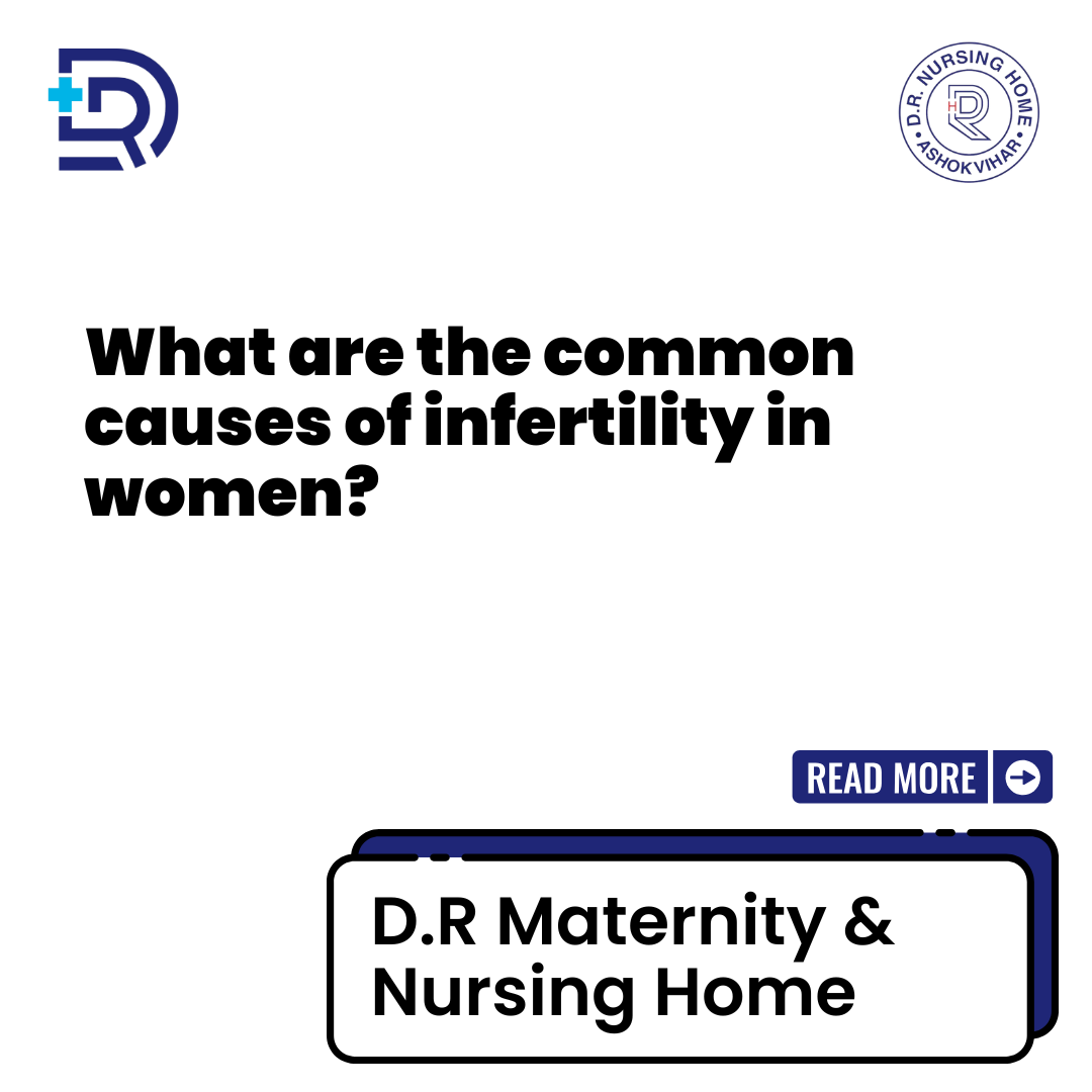 What are the common causes of infertility in women?